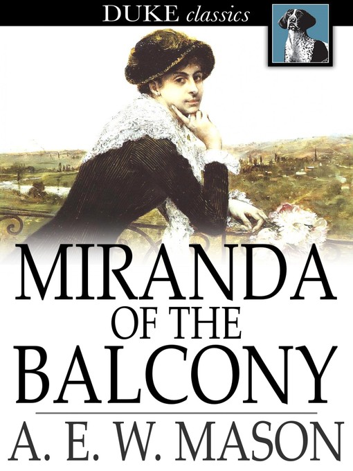 Title details for Miranda of the Balcony by A. E. W. Mason - Available